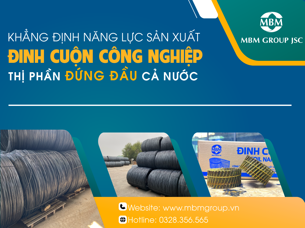 MBM GROUP - Dẫn đầu thị trường Đinh cuộn công nghiệp - Coil Nail MBM